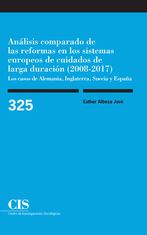 Portada Análisis comparado de las reformas en los sistemas europeos de cuidados de larga duración (2008-2017): los casos de Alemania, Inglaterra, Suecia y España